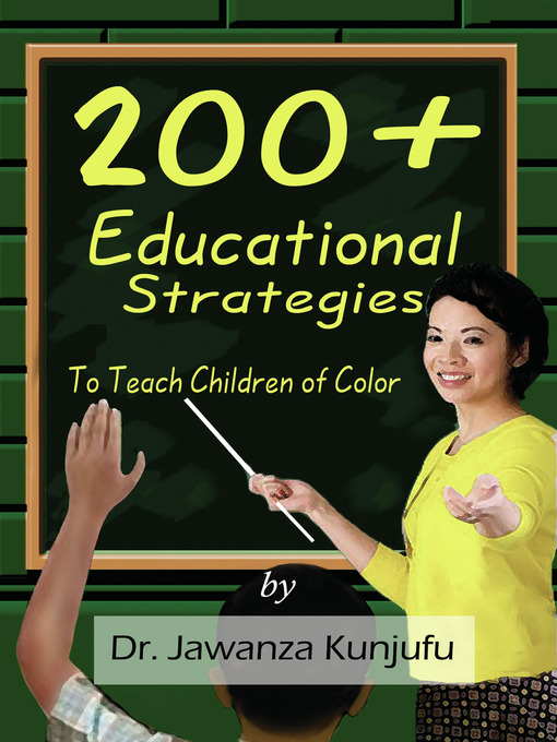 Title details for 200+ Educational Strategies to Teach Children of Color by Jawanza Kunjufu - Available